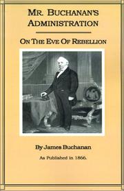 Cover of: Mr. Buchanan's Administration on the Eve of the Rebellion