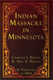 Cover of: Indian Massacre in Minnesota by Charles S. Bryant, Abel B. Murch
