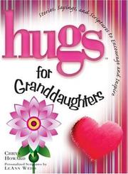 Cover of: Hugs for Granddaughters : Stories, Sayings, and Scriptures to Encourage and Inspire (Hugs Series)