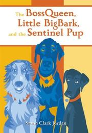 Cover of: The BossQueen, Little BigBark, and the Sentinel Pup | Sarah Clark Jordan