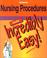 Cover of: Nursing Procedures Made Incredibly Easy!