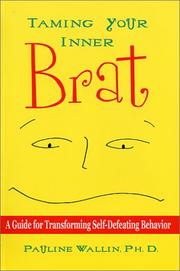 Cover of: Taming Your Inner Brat: A Guide for Transforming Self-Defeating Behavior