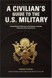 The civilian's guide to the U.S. military by Barbara Schading, Richard Schading