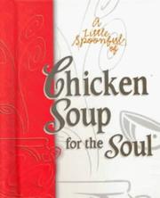 A Little Spoonful of Chicken Soup for the Soul by Mark Victor Hansen