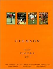 Cover of: Clemson-Where the Tigers Play: The History of Clemson University Athletics