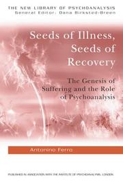 Cover of: Seeds of Illness, Seeds of Recovery: The Genesis of Suffering and the Role of Psychoanalysis (New Library of Psychoanalysis)