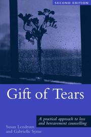 Gift of tears : a practical approach to loss and bereavement in counselling and psychotherapy