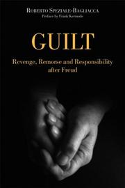 Guilt : revenge, remorse, and responsibility after Freud