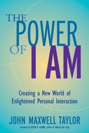 Cover of: The power of I am: creating a new world of enlightened personal interaction