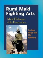 Rumi maki fighting arts by Juan Ramon Rodríguez Flores, Juan Ramon Flores, Alex Bushman Vega