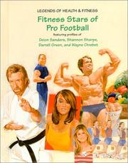 Cover of: Fitness Stars of Pro Football: Featuring Profiles of Deion Sanders, Shannon Sharpe, Darrell Green, and Wayne Chrebet (Legends of Health & Fitness Series)