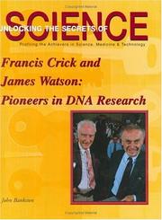 Cover of: Francis Crick and James Watson: Pioneers in DNA Research (Unlocking the Secrets of Science) (Unlocking the Secrets of Science)