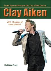Cover of: Clay Aiken: From Second Place to the Top of the Charts