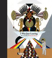 Cover of: I Was Just Leaving: The Artwork of Richard Colman
