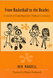 Cover of: From Basketball to the Beatles: In Search of Compelling Early Childhood Curriculum by Ben Mardell