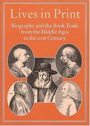Cover of: Lives in print: biography and the book trade from the Middle Ages to the 21st century