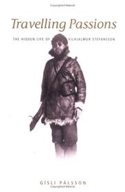 Cover of: Travelling Passions: Stefansson, the Arctic Explorer