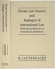 Private law sources and analogies of international law by Lauterpacht, Hersch Sir