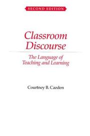 Classroom discourse by Courtney B. Cazden
