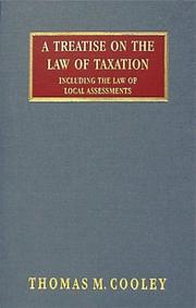 Cover of: A treatise on the law of taxation, including the law of local assessments