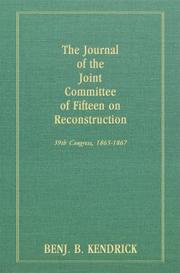 Cover of: The Journal of the Joint Committee of Fifteen on Reconstruction by Benjamin B. Kendrick