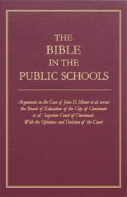 Cover of: The Bible in the public schools: arguments in the case of John D. Minor et al. versus the Board of Education of the City of Cincinnati et al. : Superior Court of Cincinnati : with the opinions and decision of the court.