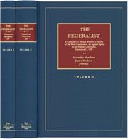 Cover of: The Federalist: a collection of essays, written in favour of the new Constitution, as agreed upon by the Federal Convention, September 17, 1787.