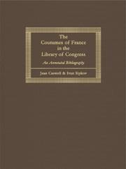 The coutumes of France in the Library of Congress by Library of Congress. European Law Division., Jean Caswell, Ivan Sipkov