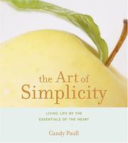 Cover of: The art of simplicity: a simple guide to focusing on the essentials of the heart