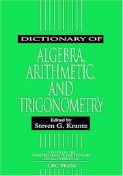 Cover of: Dictionary of Algebra, Arithmetic, and Trigonometry (Advanced Studies in Mathematics)