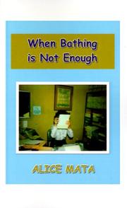 Cover of: When Bathing is Not Enough by Alice Mata