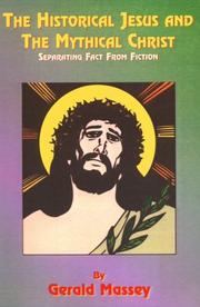 Cover of: The Historical Jesus and the Mythical Christ: Separating Fact from Fiction