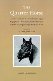 Cover of: The Quarter Horse: A Varied Assortment of Historical Articles, Equine Biographies & Characteristic, Sketches of Horsemen and Other Lore, All Pertaining to the Quarter ho