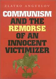 Communism and the remorse of an innocent victimizer by Zlatko Anguelov