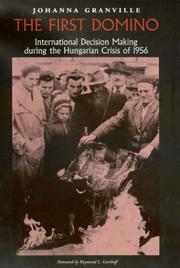 Cover of: The First Domino: International Decision Making During the Hungarian Crisis of 1956 (Eastern European Studies, No. 26)