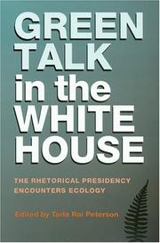 Green talk in the White House : the rhetorical Presidency encounters ecology