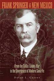 Cover of: Frank Springer and New Mexico: from the Colfax County War to the emergence of modern Santa Fe