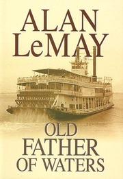Old father of waters by Alan LeMay