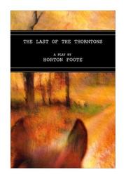 Cover of: The last of the Thorntons: a play