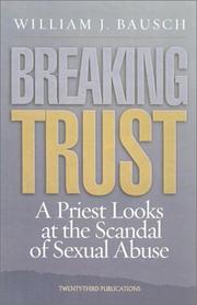 Cover of: Breaking Trust: A Priest Looks at the Scandal of Sexual Abuse (World According)