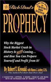 Cover of: Rich Dad's Prophecy: Why the Biggest Stock Market Crash in History is Still Coming...and How You Can Prepare Yourself and Profit From It!