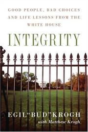Cover of: Integrity: Good People, Bad Choices, and Life Lessons from the White House