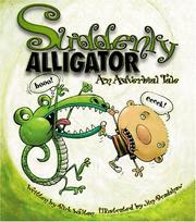 Suddenly, alligator! by Rick Walton