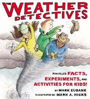 The weather detectives : [fun-filled facts, experiments, and activities for kids!]