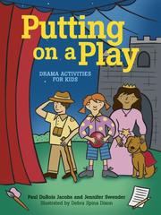 Cover of: Putting on a play drama activities for kids by Paul DuBois Jacobs
