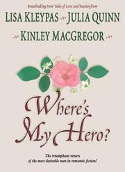 Where's My Hero? by Lisa Kleypas, Julia Quinn, Kinley MacGregor
