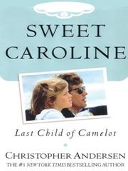 Cover of: Sweet Caroline: last child of Camelot