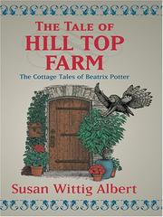 Cover of: The Tale of Hill Top Farm: the Cottage Tales of Beatrix Potter