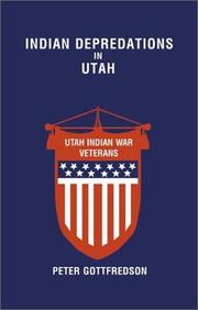 Cover of: Indian depredations in Utah by [compiled and edited] by Peter Gottfredson.