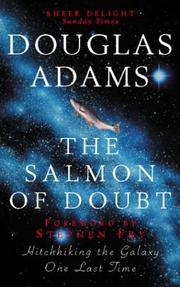 The salmon of doubt : hitchhiking the galaxy one last time